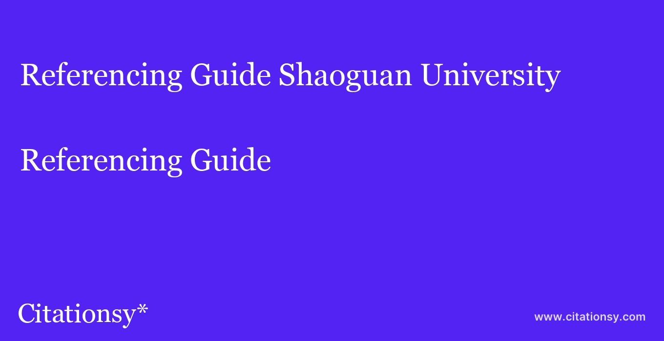 Referencing Guide: Shaoguan University